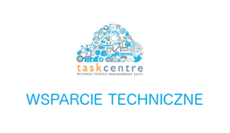 Nowa usługa = Wsparcie Techniczne BPA Platform/TaskCentre®